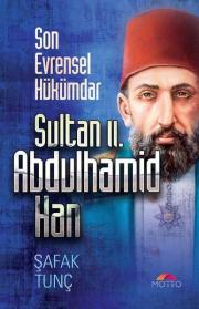 Sultan 2. Abdulhamid Han - Son Evrensel Hükümdar