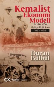 Kemalist Ekonomi Modeli - Atatürk'ün Maliye Politikası 1923-1938