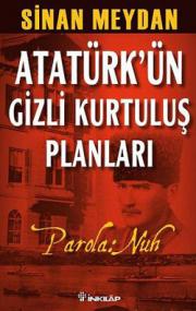 Atatürk'ün Gizli Kurtulus Planlari Parola: Nuh