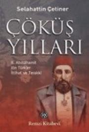 Çöküş Yılları II. Abdülhamit, Jön Türkler, İttihat ve Terakki
